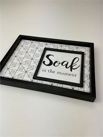 Soak in the moment bathroom sign