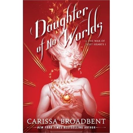 Daughter of No Worlds (The War of Lost Hearts) Carissa Broadbent (relié)
